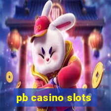 pb casino slots